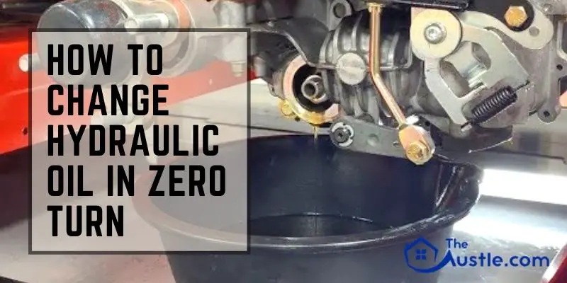 How To Change Hydraulic Oil In Zero Turn Mower A To Z Guide