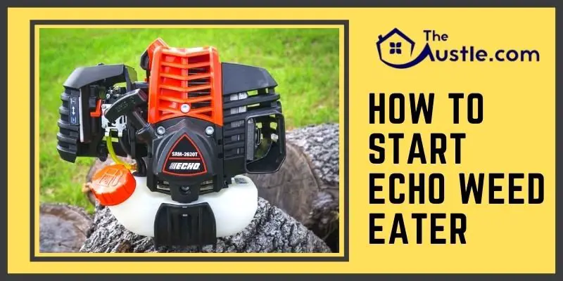 How To Start Echo Weed Eater 7 Best Steps To Follow Feature Problem And Tips